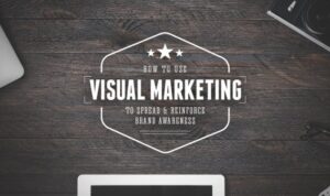 Developing Visual Marketing Strategies